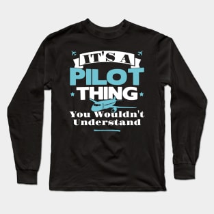 It's A Pilot Thing You Wouldn't Understand - Aviation Flight product Long Sleeve T-Shirt